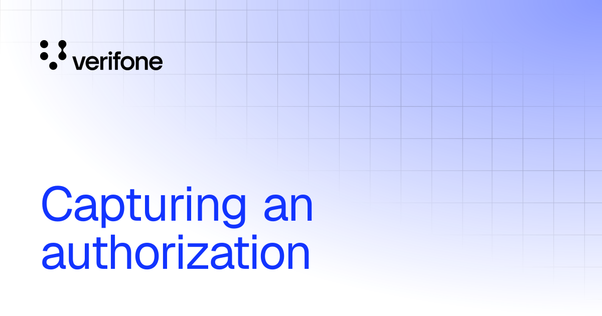 Capturing an authorization | Verifone Documentation Portal