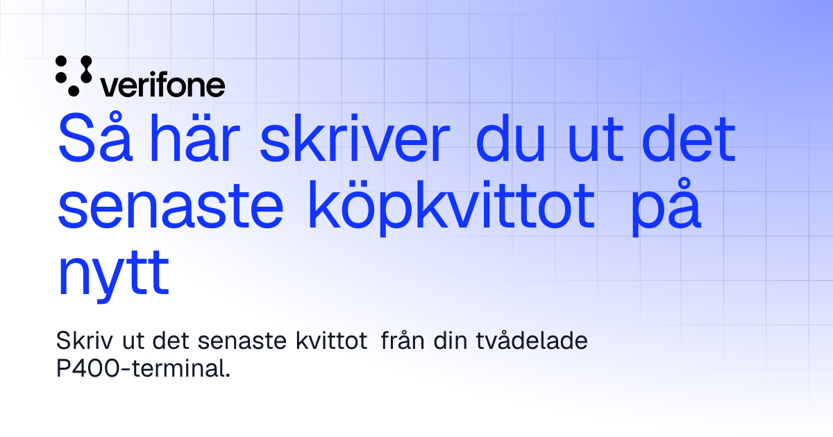 Så här skriver du ut det senaste köpkvittot på nytt | Verifone ...