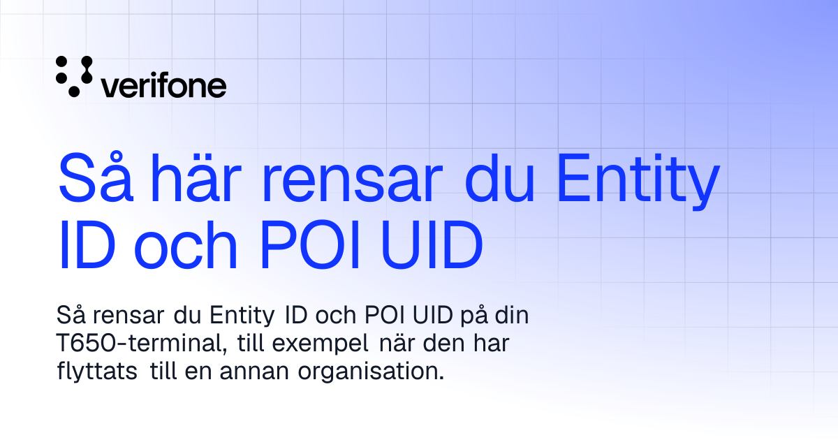 Så här rensar du Entity ID och POI UID | Verifone Documentation Portal