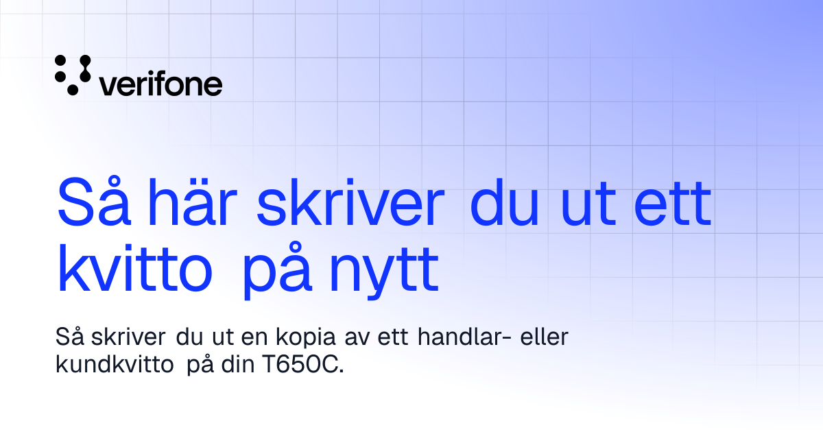 Så här skriver du ut ett kvitto på nytt | Verifone Documentation Portal